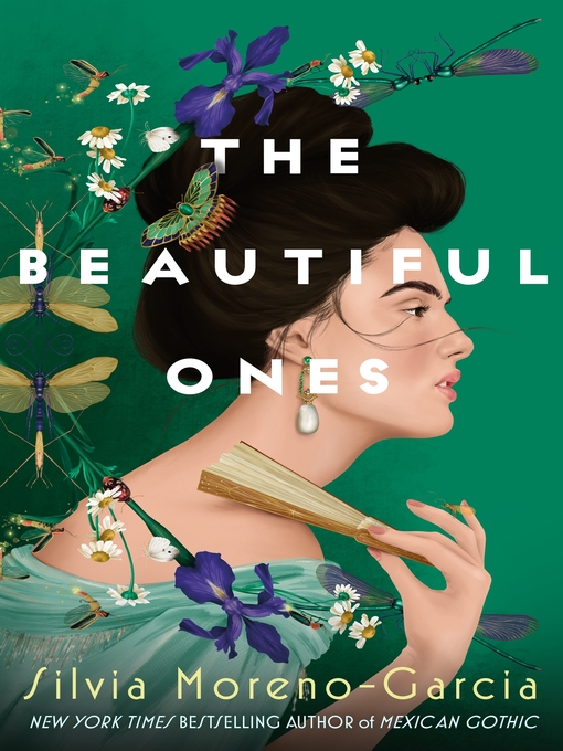 Title details for The Beautiful Ones by Silvia Moreno-Garcia - Available